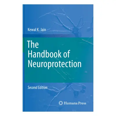 "The Handbook of Neuroprotection" - "" ("Jain Kewal K.")(Paperback)