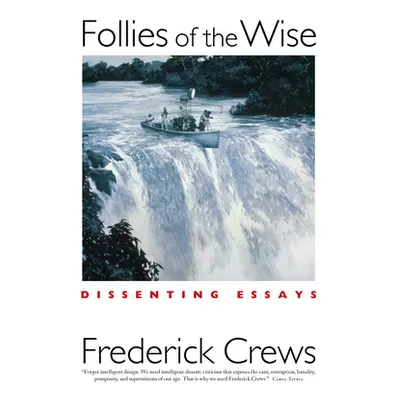 "Follies Of The Wise" - "Dissenting Essays" ("Crews Frederick")(Pevná vazba)