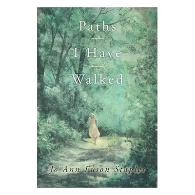 "Paths I Have Walked" - "" ("Staples Jo Ann Fuson")(Paperback)