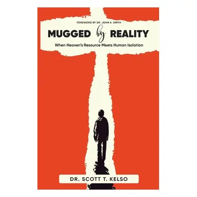 "Mugged By Reality" - "" ("Kelso Scott")(Paperback)