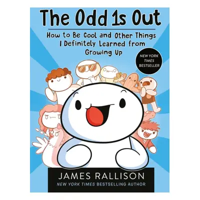 "Odd 1s Out: How to Be Cool and Other Things I Definitely Learned from Growing Up" - "" ("Ra