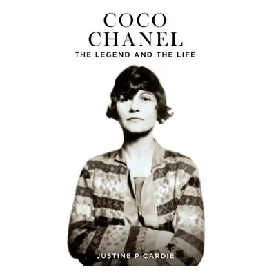 "Coco Chanel" - "The Legend and the Life" ("Picardie Justine")(Pevná vazba)