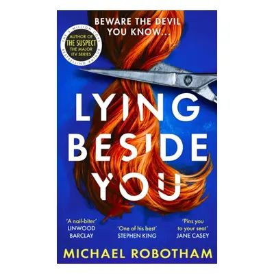 "Lying Beside You" - "The gripping new thriller from the No.1 bestseller" ("Robotham Michael")(P