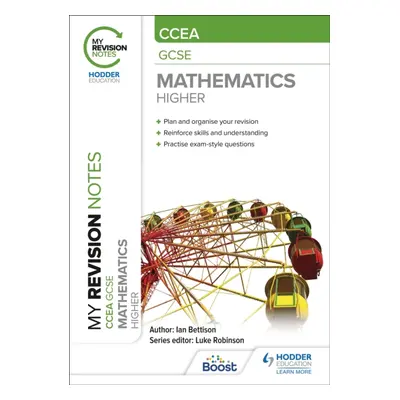 "My Revision Notes: CCEA GCSE Mathematics Higher" - "" ("Bettison Ian")(Paperback / softback)