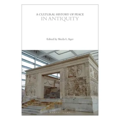 "A Cultural History of Peace in Antiquity" - "" ("Ager Sheila L.")(Paperback)