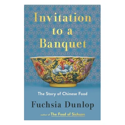 "Invitation to a Banquet: The Story of Chinese Food" - "" ("Dunlop Fuchsia")(Pevná vazba)