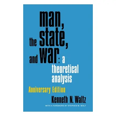 "Man, the State, and War: A Theoretical Analysis" - "" ("Waltz Kenneth")(Pevná vazba)