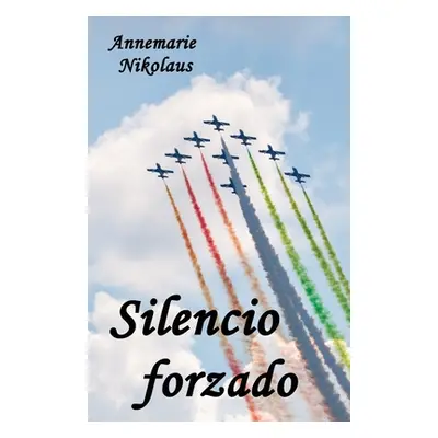 "Silencio forzado" - "" ("Nikolaus Annemarie")(Paperback)