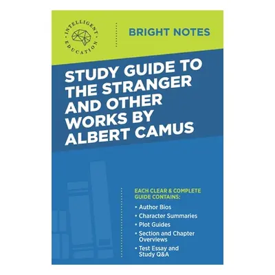 "Study Guide to The Stranger and Other Works by Albert Camus" - "" ("Intelligent Education")(Pap