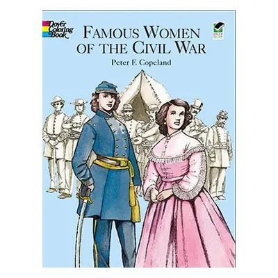 "Famous Women of the Civil War Coloring Book" - "" ("Copeland Peter F.")(Paperback)