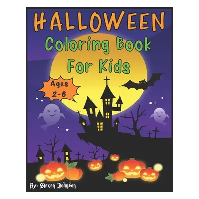 "Halloween Coloring Book For Kids: Ages 2-6" - "" ("Johnson Steven")(Paperback)