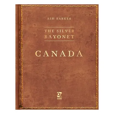 "The Silver Bayonet: Canada" - "" ("Barker Ash")(Paperback)