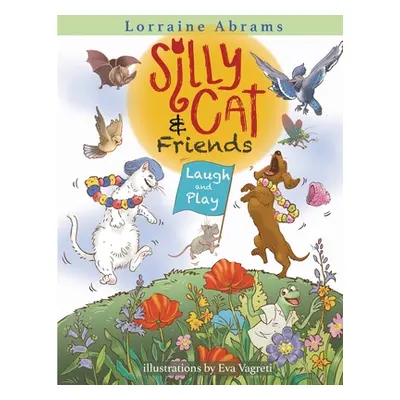 "Silly Cat and Friends Laugh and Play" - "" ("Abrams Lorraine")(Paperback)