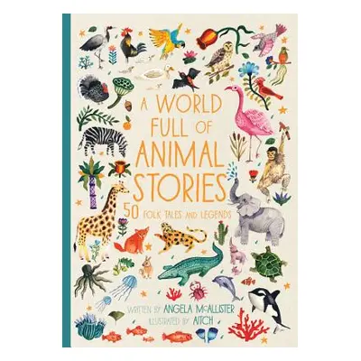 "A World Full of Animal Stories: 50 Folk Tales and Legends" - "" ("McAllister Angela")(Pevná vaz