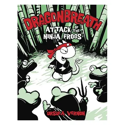 "Dragonbreath #2: Attack of the Ninja Frogs" - "" ("Vernon Ursula")(Pevná vazba)