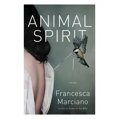 "Animal Spirit: Stories" - "" ("Marciano Francesca")(Paperback)