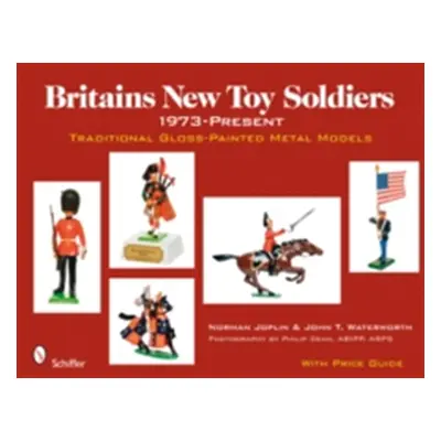 "Britains New Toy Soldiers, 1973-Present: Traditional Gloss-Painted Metal Models" - "" ("Joplin 