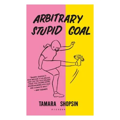 "Arbitrary Stupid Goal" - "" ("Shopsin Tamara")(Paperback)