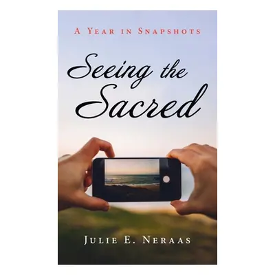 "Seeing the Sacred" - "" ("Neraas Julie E.")(Pevná vazba)