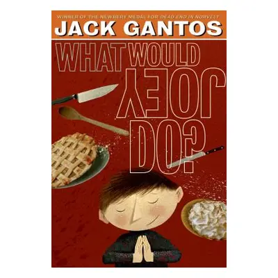 "What Would Joey Do?" - "" ("Gantos Jack")(Paperback)