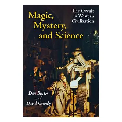 "Magic, Mystery, and Science: The Occult in Western Civilization" - "" ("Grandy David A.")(Paper