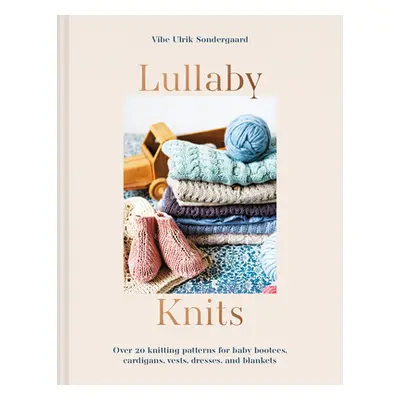 "Lullaby Knits" - "Over 20 knitting patterns for baby booties, cardigans, vests, dresses and bla