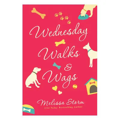 "Wednesday Walks & Wags: An Uplifting Womens Fiction Novel of Friendship and Rescue Dogs" - "" (