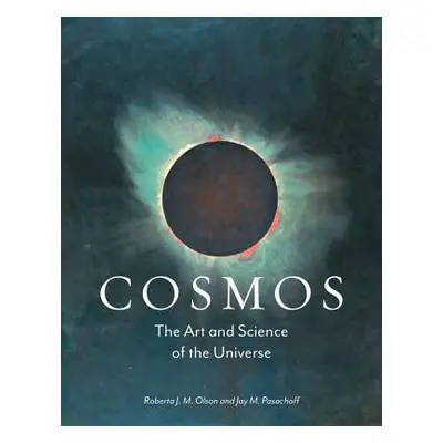 "Cosmos: The Art and Science of the Universe" - "" ("Olson Roberta J. M.")(Pevná vazba)