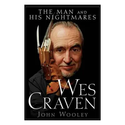 "Wes Craven: The Man and His Nightmares" - "" ("Wooley John")(Paperback)