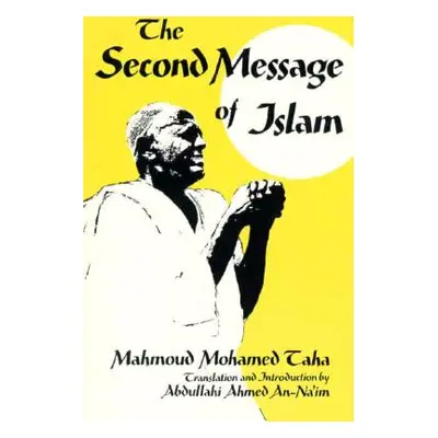 "Second Message of Islam: Mahmoud Mohamed Taha (Revised)" - "" ("Taha Mahmoud Mohamed")(Paperbac