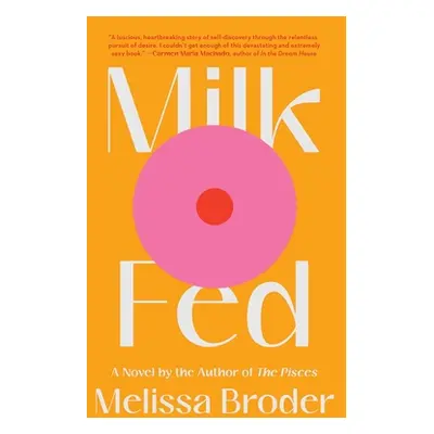 "Milk Fed" - "" ("Broder Melissa")(Pevná vazba)