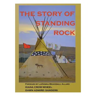 "The Story of Standing Rock" - "" ("Crow-Wheel Diana")(Pevná vazba)