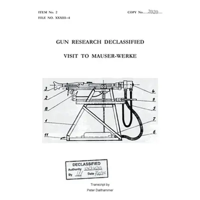 "Gun Research Declassified: Visit to Mauser-Werke" - "" ("Dallhammer Peter")(Paperback)