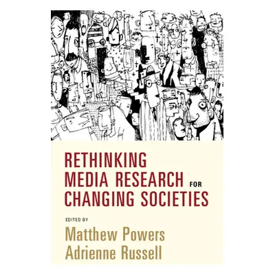 "Rethinking Media Research for Changing Societies" - "" ("Powers Matthew")(Paperback)