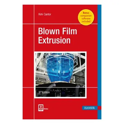 "Blown Film Extrusion" - "" ("Cantor Kirk")(Pevná vazba)