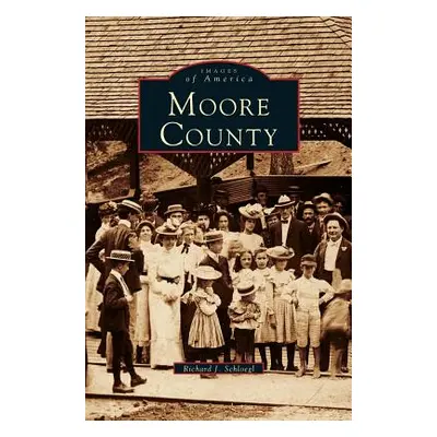 "Moore County" - "" ("Schloegl Richard J.")(Pevná vazba)