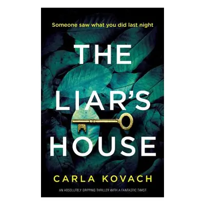 "The Liar's House: An absolutely gripping thriller with a fantastic twist" - "" ("Kovach Carla")