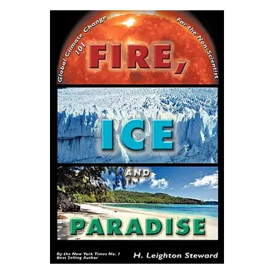 "Fire, Ice and Paradise" - "" ("Steward Leighton")(Paperback)