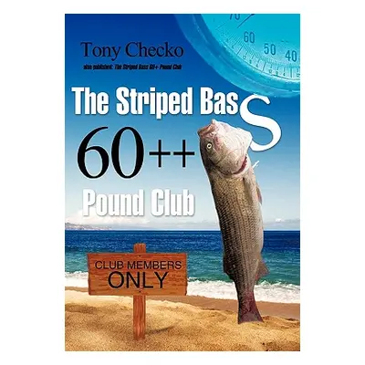 "The Striped Bass 60++ Pound Club" - "" ("Checko Tony")(Paperback)