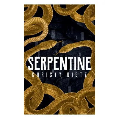 "Serpentine" - "" ("Dietz Christy")(Paperback)