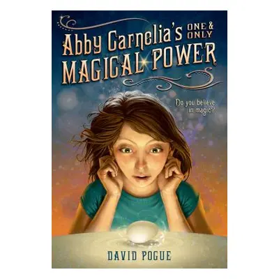 "Abby Carnelia's One and Only Magical Power" - "" ("Pogue David")(Paperback)