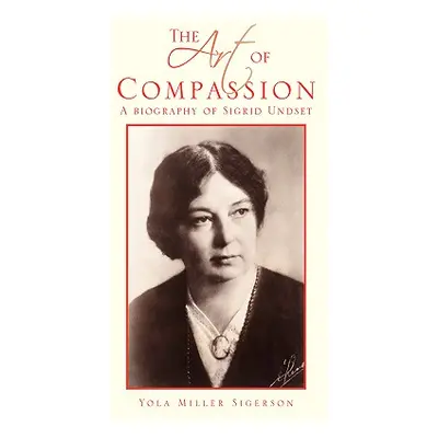 "The Art of Compassion" - "" ("Sigerson Yola Miller")(Paperback)