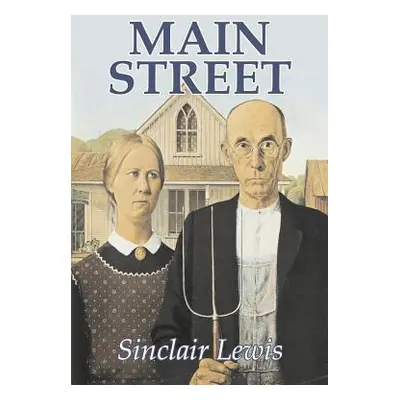 "Main Street by Sinclair Lewis, Fiction, Classics" - "" ("Lewis Sinclair")(Paperback)