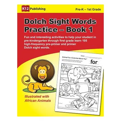 "Dolch Sight Words Practice - Book 1: Fun and Interesting Activities to Help Your Student in Pre