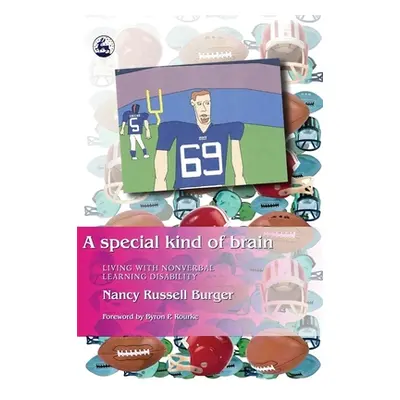 "A Special Kind of Brain: Living with Nonverbal Learning Disability" - "" ("Burger Nancy")(Paper