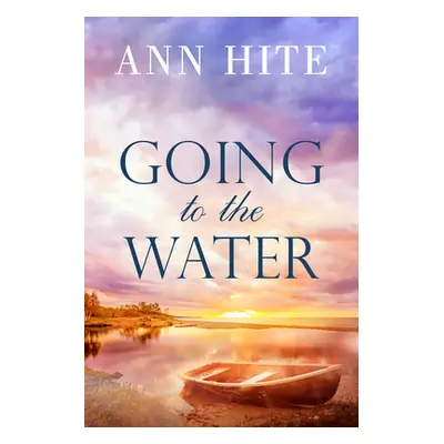 "Going to the Water" - "" ("Hite Ann")(Paperback)