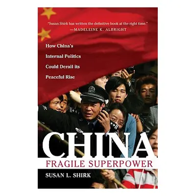 "China: Fragile Superpower" - "" ("Shirk Susan L.")(Paperback)