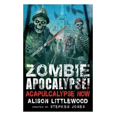 "Zombie Apocalypse! Acapulcalypse Now" - "" ("Jones Stephen")(Paperback / softback)