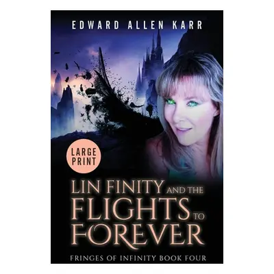 "Lin Finity And The Flights To Forever" - "" ("Karr Edward Allen")(Paperback)