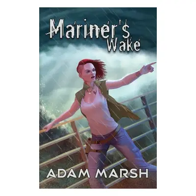 "Mariner's Wake" - "" ("Marsh Adam")(Paperback)